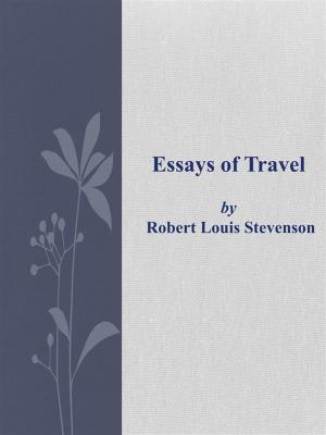 Cover of the book Essays of Travel by Robert Louis Stevenson