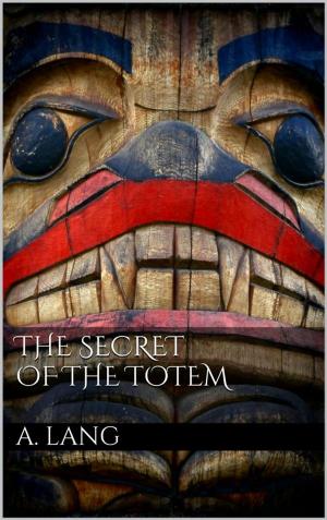 Cover of the book The Secret of the Totem by Andrew Lang