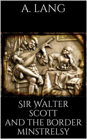 Cover of the book Sir Walter Scott and the Border Minstrelsy by Andrew Lang