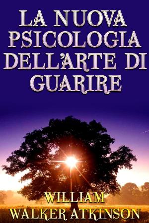 Cover of the book La nuova psicologia dell'arte di guarire by Marquis de Sade