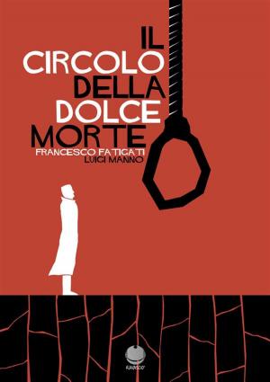 Cover of the book Il circolo della dolce morte by Matthew Swanson, Robbi Behr