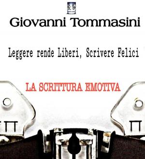 Cover of La scrittura emotiva - Leggere rende Liberi, Scrivere Felici.