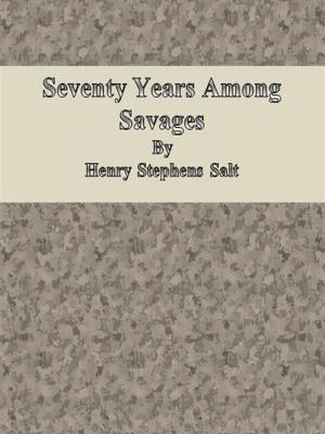Cover of the book Seventy Years Among Savages by Bethany Maines