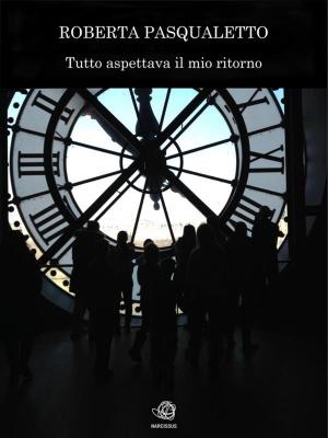 Cover of the book Tutto aspettava il mio ritorno by Hamish MacDonald