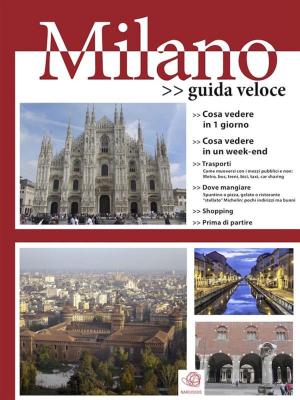 Cover of the book Milano: guida veloce by AA. VV.