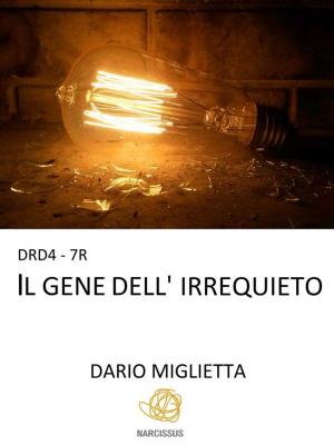 Cover of the book DRD4-7R Il gene dell'irrequieto by 