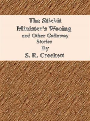 Book cover of The Stickit Minister's Wooing and Other Galloway Stories