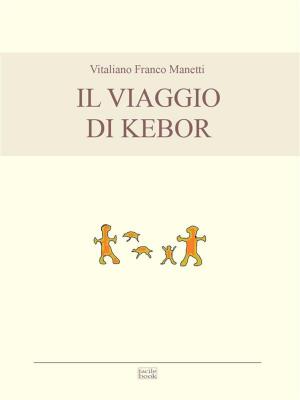 Cover of the book Il viaggio di Kebor by Joseph A. Lovece