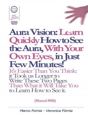Cover of Aura Vision: Learn Quickly How to See the Aura, With Your Own Eyes, in Just Few Minutes! (Manual #010)