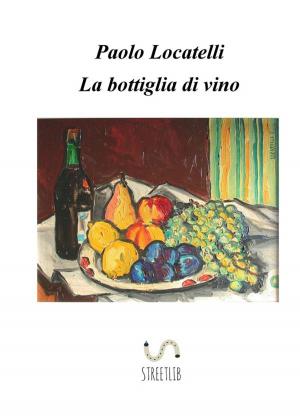 Cover of the book La bottiglia di vino by B.F. Camis