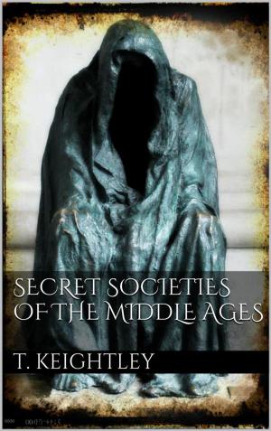 Cover of the book Secret Societies of the Middle Ages by Thomas Hatsis
