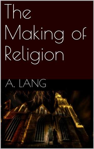 Cover of the book The Making of Religion by Andrew Lang