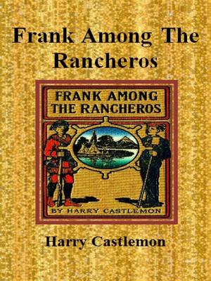 Cover of the book Frank Among The Rancheros by Michel Zévaco