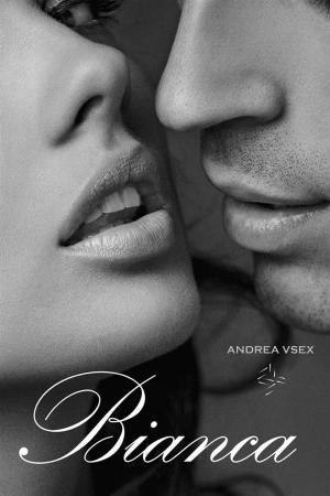 Cover of the book Bianca by Andrea Vsex