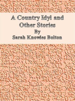 Book cover of A Country Idyl and Other Stories