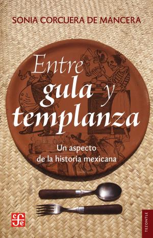 Cover of the book Entre gula y templanza by Ramón López Velarde