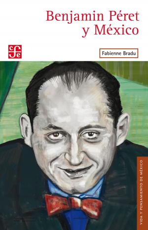 Cover of the book Benjamin Péret y México by Aurora Gómez Galvarriato, Enrique G. de la G.