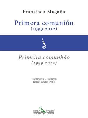 Cover of the book Primera comunión (1999-2012) - Primeira comunhão (1999-2012) by K. C. Boone, MSFE