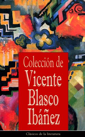 Cover of the book Colección de Vicente Blasco Ibáñez by Jacques Casanova De Seingalt, Jean Laforgue