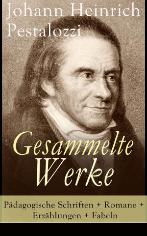 Cover of the book Gesammelte Werke: Pädagogische Schriften + Romane + Erzählungen + Fabeln by Paul Verlaine