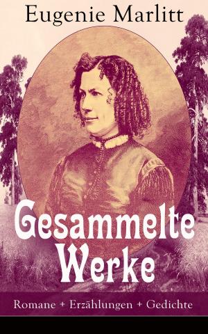 Cover of the book Gesammelte Werke: Romane + Erzählungen + Gedichte by Algernon Blackwood