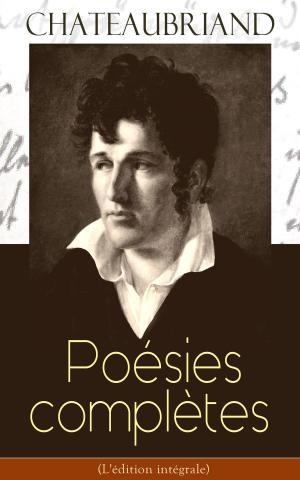 Book cover of Chateaubriand: Poésies complètes (L'édition intégrale)