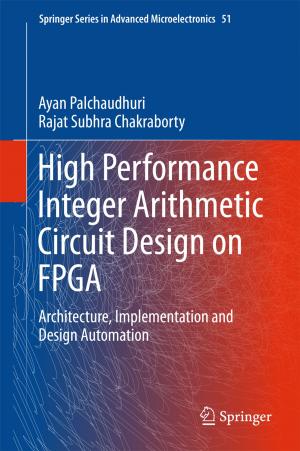 Cover of the book High Performance Integer Arithmetic Circuit Design on FPGA by K.R. Shivanna, Rajesh Tandon