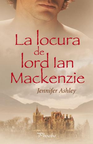 Cover of the book La locura de lord Ian Mackenzie by Laura Nuño