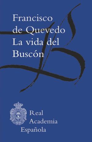 Cover of the book La vida del Buscón (Epub 3 Fijo) by Jorge Volpi Escalante