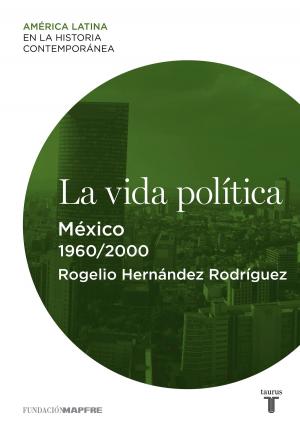 Cover of the book La vida política. México (1960-2000) by Autores Varios