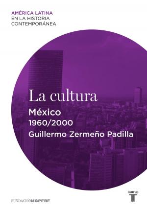 Cover of the book La cultura. México (1960-2000) by Álvaro Uribe
