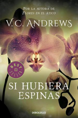 Cover of the book Si hubiera espinas (Saga Dollanganger 3) by Barbara Cartland