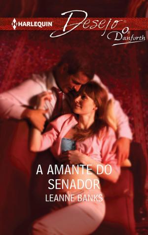 Cover of the book A amante do senador by Tina Leonard