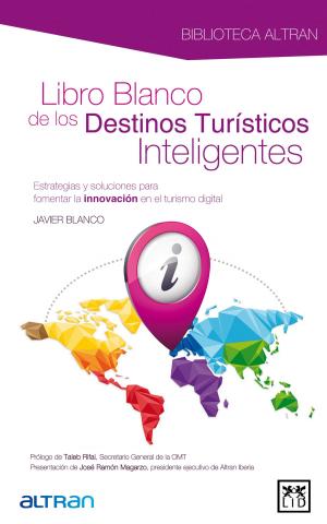Cover of the book Libro blanco de los destinos turísticos inteligentes by José Manuel Casado