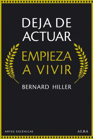 Book cover of Deja de actuar. Empieza a vivir