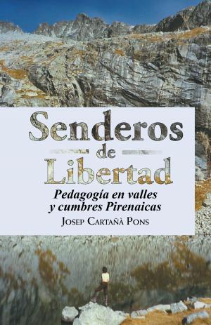 Cover of the book SENDEROS DE LIBERTAD by Dr. Antonio Alcalá Malavé