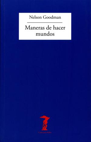 Cover of the book Maneras de hacer mundos by Valeriano Bozal