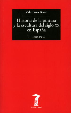 Cover of Historia de la pintura y la escultura del siglo XX en España - Vol. I