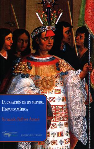 Cover of La creación de un mundo. Hispanoamérica