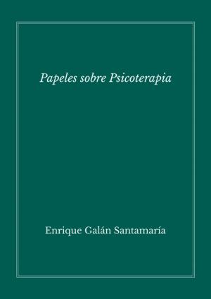Cover of the book Papeles sobre psicoterapia by Enrique Galán