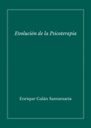 Cover of the book Evolución de la psicoterapia by Enrique Galán