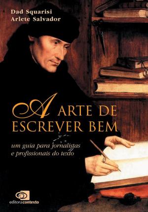 Cover of the book A Arte de escrever bem by Dad Squarisi