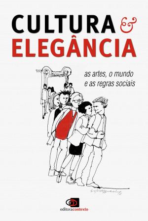 Cover of the book Cultura e Elegância by Ana Luiza Martins