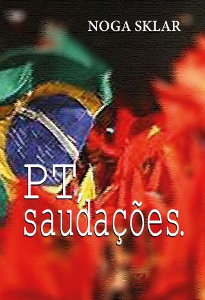 Cover of the book PT, saudações. by Padilha, José Roberto