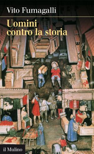Cover of the book Uomini contro la storia by Alessandro, Santoro