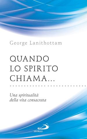 Cover of the book Quando lo Spirito chiama... Una spiritualità della vita consacrata by Bruno Maggioni