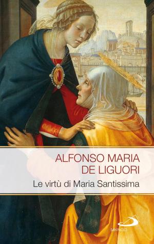 Cover of the book Le virtù di Maria Santissima by Luca Crippa