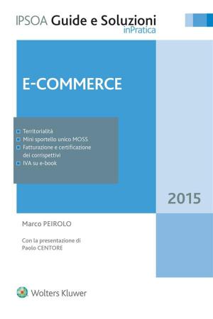 Cover of the book E-Commerce by Angela Piri, Maria Gaballo, Fabio Saponaro, Giuliano Donatiello, Luigi Vinciguerra, Giuseppe Nastasia