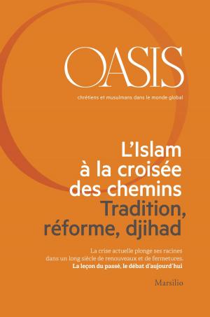 Book cover of Oasis n. 21, L’Islam à la croisée des chemins. Tradition, réforme, djihad