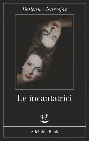 Cover of the book Le incantatrici by Jean Echenoz
